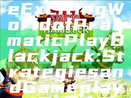 "Explore the Exciting World of Pragmatic Play Blackjack: Strategies and Gameplay Tips"