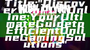 Title: "Discover WinPGK Online: Your Ultimate Guide to Efficient Online Gaming Solutions"