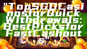 "Top SGD Casinos for Quick Withdrawals: Best Picks for Fast Cashouts"