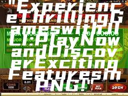 "Experience Thrilling Games with JILI: Play Now and Discover Exciting Features in PNG!"