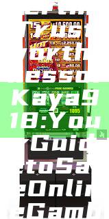"Discover the Trustworthiness of Kaya918: Your Guide to Safe Online Gambling"