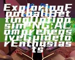 Exploring Football Betting Options in PNG: A Comprehensive Guide for Enthusiasts