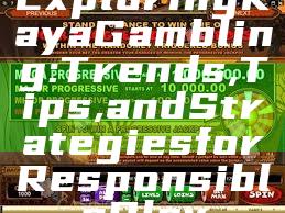 Exploring Kaya Gambling: Trends, Tips, and Strategies for Responsible Play